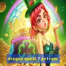 dragon quest 7 ps1 rom